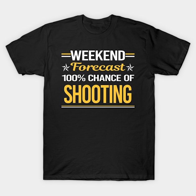 Weekend Forecast 100% Shooting T-Shirt by symptomovertake